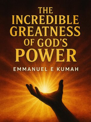 cover image of The Incredible Greatness of God's Power